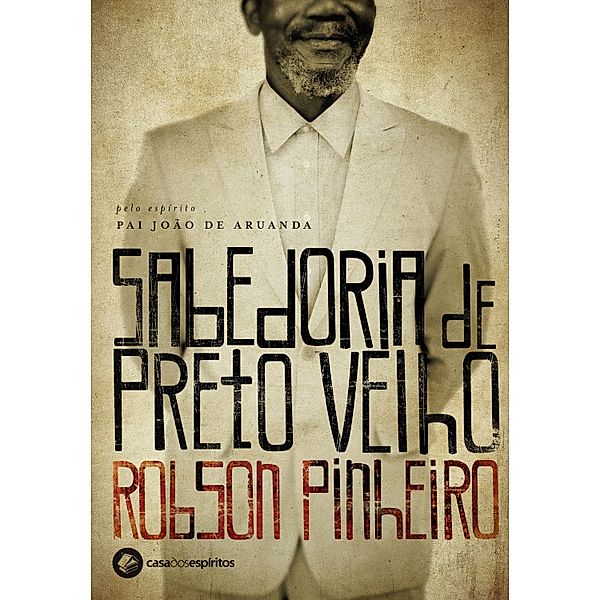 Sabedoria de preto-velho, Robson Pinheiro, Pai João de Aruanda