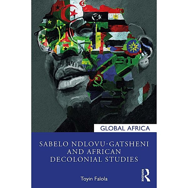 Sabelo Ndlovu-Gatsheni and African Decolonial Studies, Toyin Falola