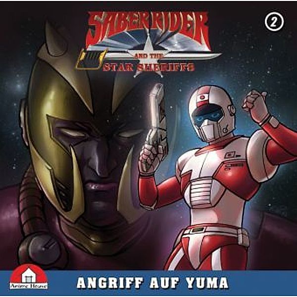 Saber Rider - Angriff auf Yuma, 1 Audio-CD, Saber Rider Hörspiel 2: Angrif