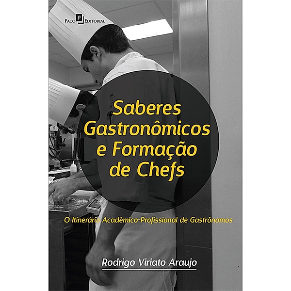 Saberes gastronômicos e formação de chefs, Rodrigo Viriato Araujo