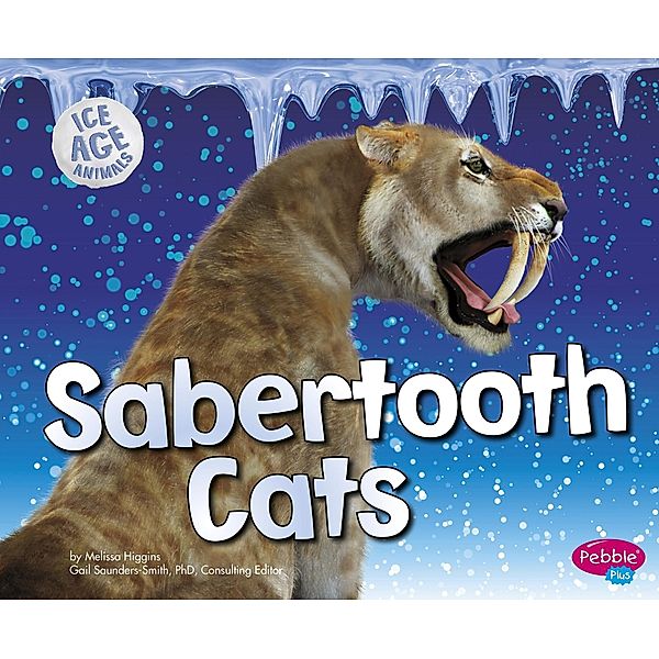 Sabertooth Cats / Raintree Publishers, Melissa Higgins