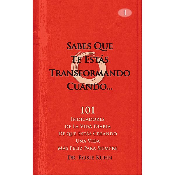 Sabes Que Te Estás Transformando Cuando..., Rosie Kuhn