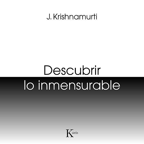 Sabiduría perenne - Descubrir lo inmensurable, Jiddu Krishnamurti