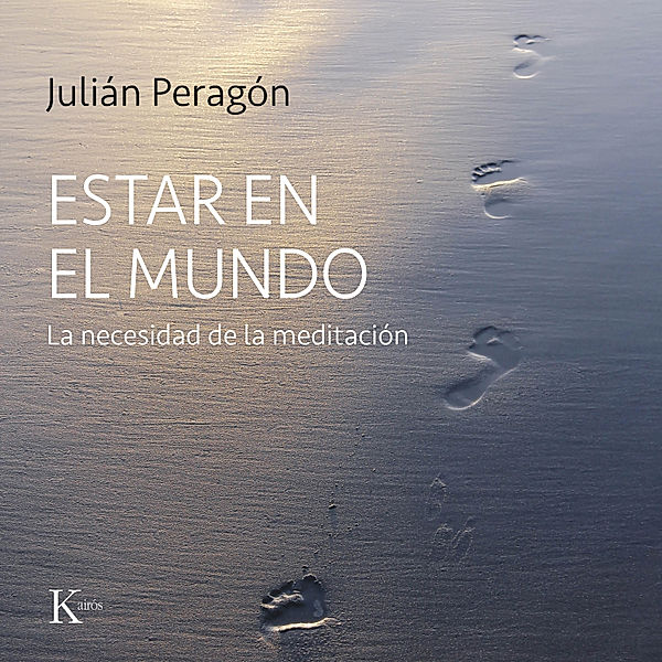 Sabiduría perenne - Estar en el mundo, Julián Peragón