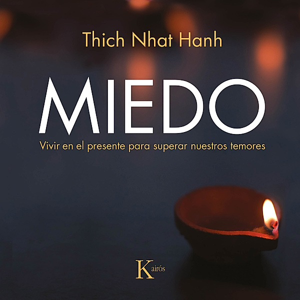 Sabiduría perenne - Miedo, Thich Nhat Hanh