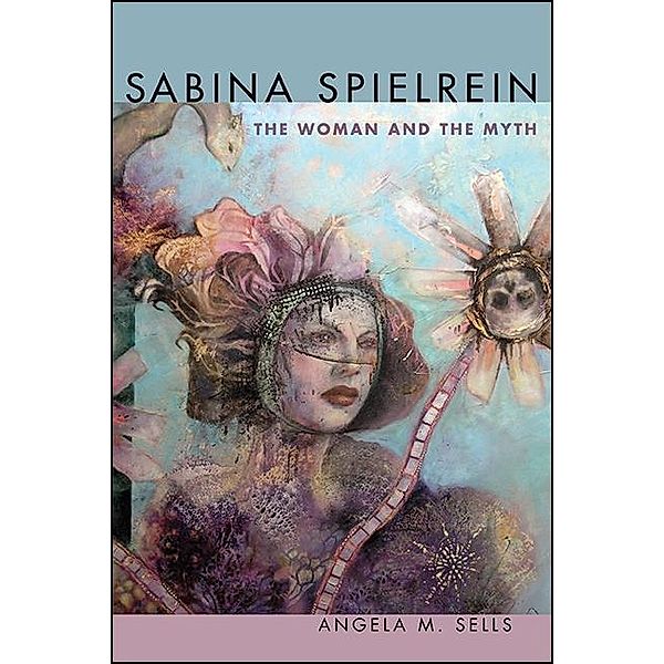 Sabina Spielrein, Angela M. Sells