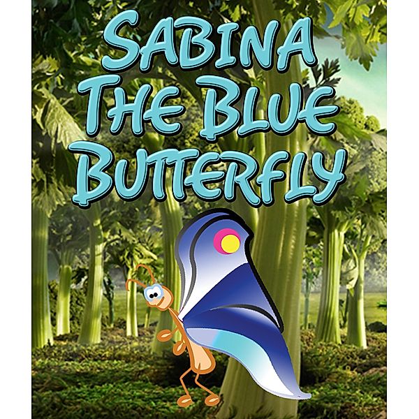 Sabina the Blue Butterfly / Jupiter Kids, Speedy Publishing