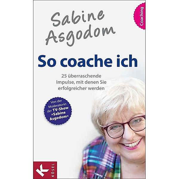 Sabine Asgodom - So coache ich, Sabine Asgodom