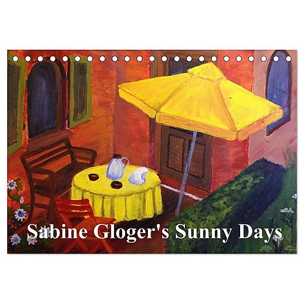 Sabine Gloger's Sunny Days (Tischkalender 2024 DIN A5 quer), CALVENDO Monatskalender, Sabine Gloger