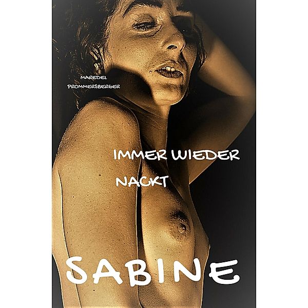 Sabine - immer wieder nackt, Maredel Prommersberger