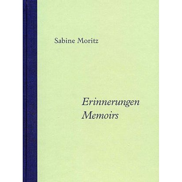 Sabine Moritz. Erinnerungen / Memories