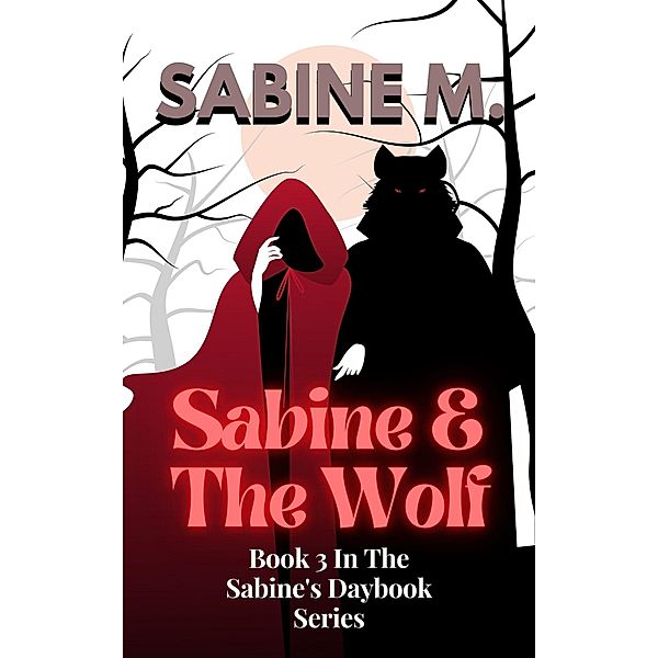 Sabine & The Wolf (The Sabine's Daybook Series, #3) / The Sabine's Daybook Series, Sabine M