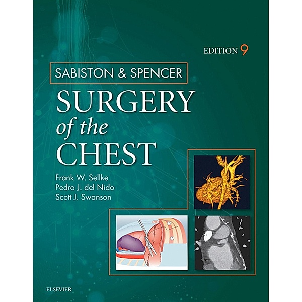 Sabiston and Spencer Surgery of the Chest E-Book, Frank Sellke, Pedro J. del Nido, Scott J. Swanson