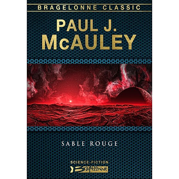 Sable rouge / Bragelonne Classic, Paul J. McAuley