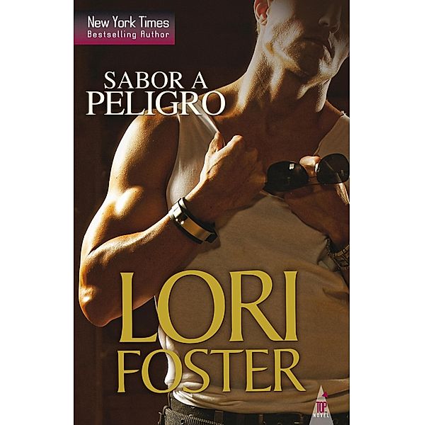 Sabor a peligro / Top Novel, Lori Foster