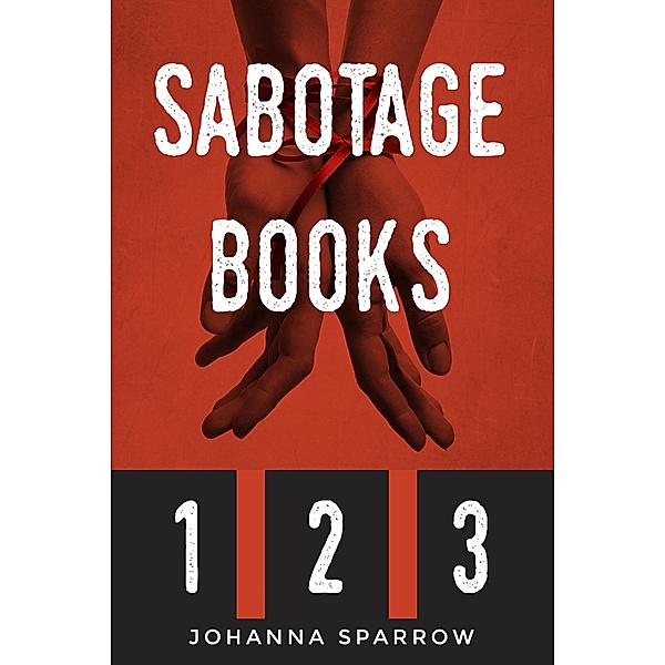 Sabotage Books 1 2 and 3: Recognize Commitment Phobia and Experience a Healthy Relationship, Johanna Sparrow