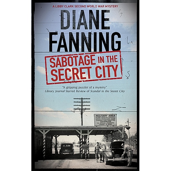 Sabotage in the Secret City / A Libby Clark Mystery Bd.3, Diane Fanning