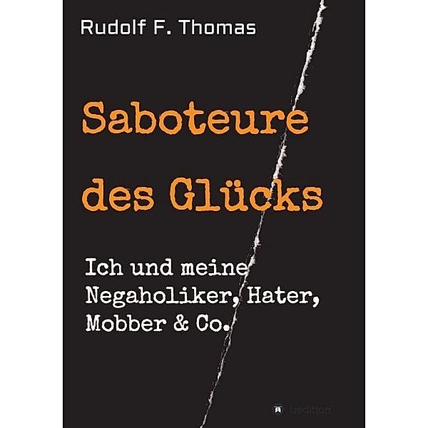 Saboteure des Glücks, Rudolf F. Thomas