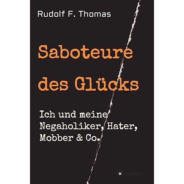 Saboteure des Glücks, Rudolf F. Thomas