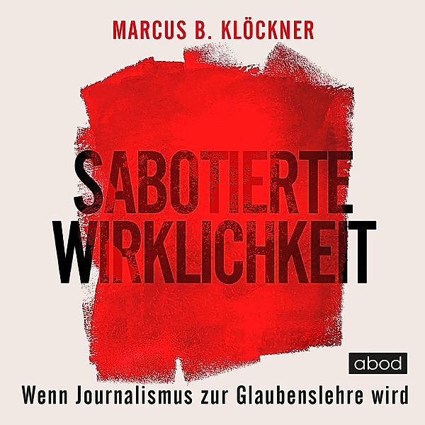 Sabotierte Wirklichkeit, Marcus B. Klöckner