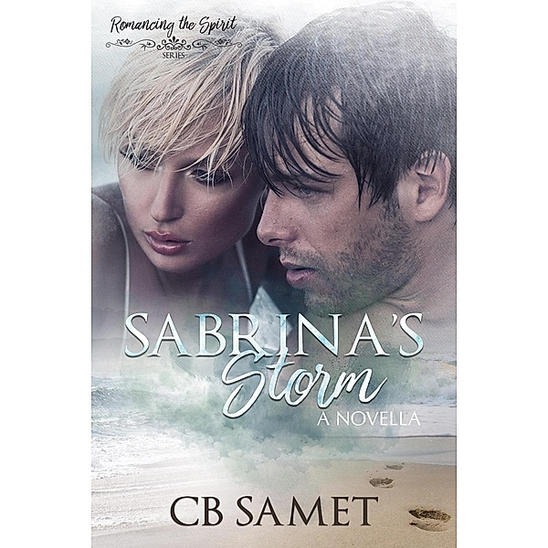 Sabrina's Storm (a novella) / Romancing the Spirit Series, Cb Samet