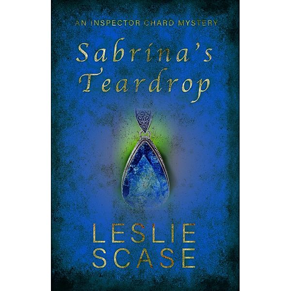 Sabrina's Teardrop / Inspector Chard Bd.3, Leslie Scase