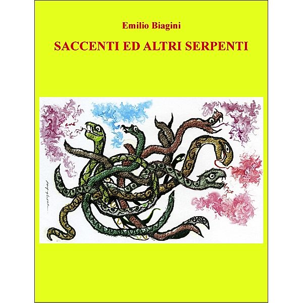 Saccenti ed altri serpenti, Emilio Biagini