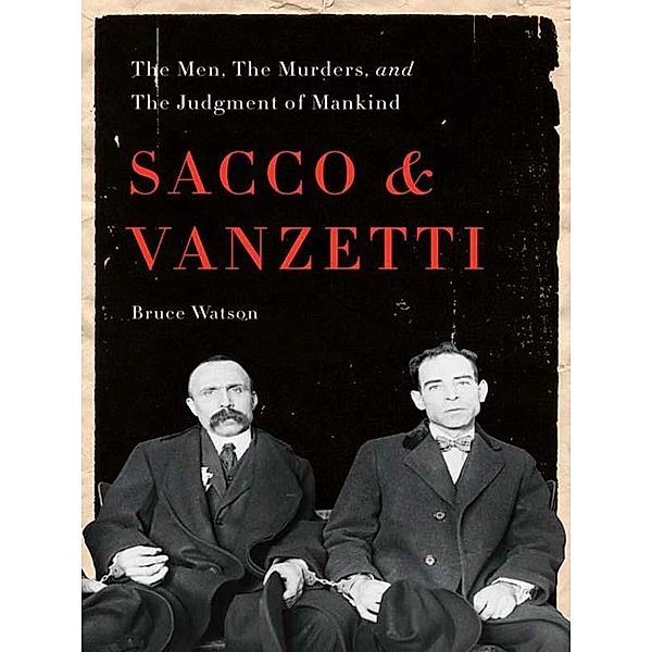 Sacco and Vanzetti, Bruce Watson