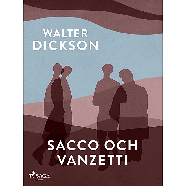 Sacco och Vanzetti, Walter Dickson