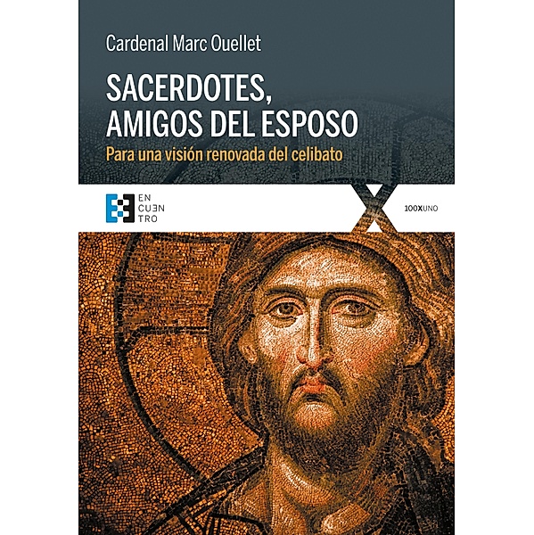 Sacerdotes, amigos del Esposo / 100xUNO Bd.64, Cardenal Marc Ouellet