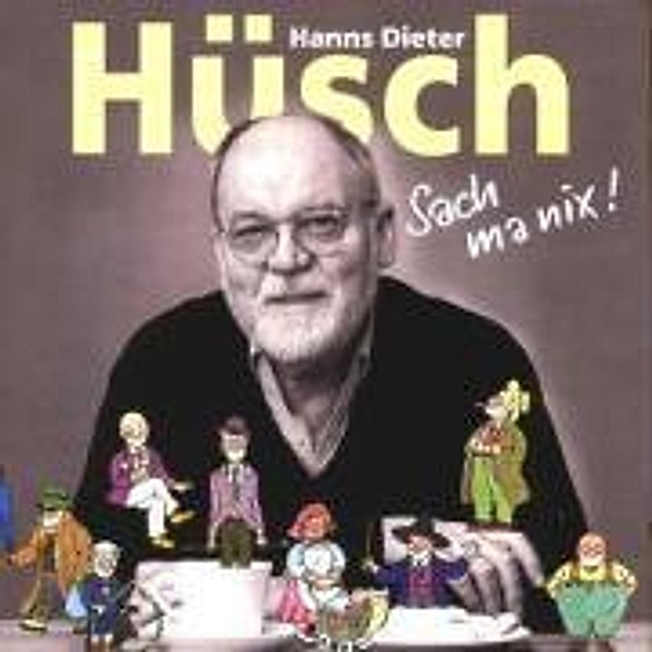 Sach Ma Nix, 2 Audio-CDs, Hanns Dieter Hüsch