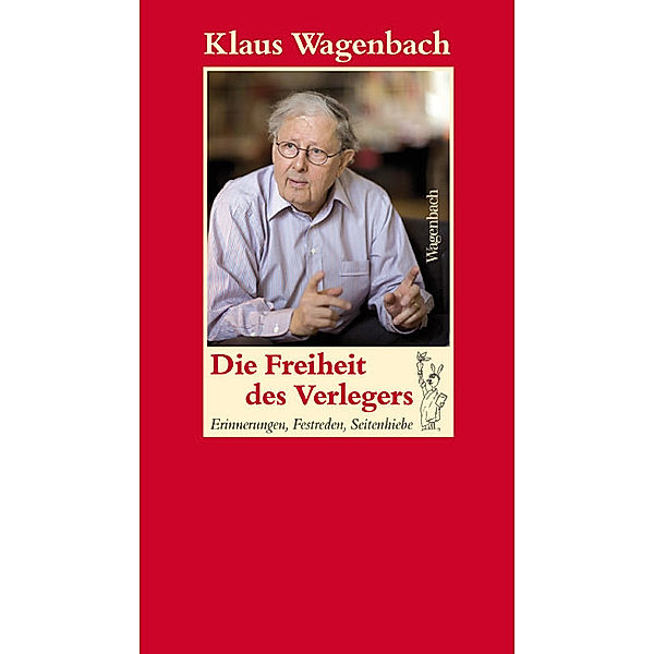 Sachbuch [bis Frühjahr 2005 Allgemeines Programm] / Die Freiheit des Verlegers, Klaus Wagenbach