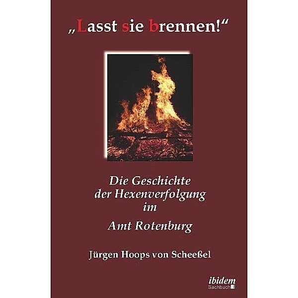 Sachbuch / Lasst sie brennen!, Jürgen Hoops von Scheessel