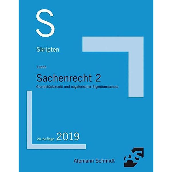 Sachenrecht: .2 Grundstücksrecht und negatorischer Eigentumsschutz, Harry Westermann, Jan S. Lüdde