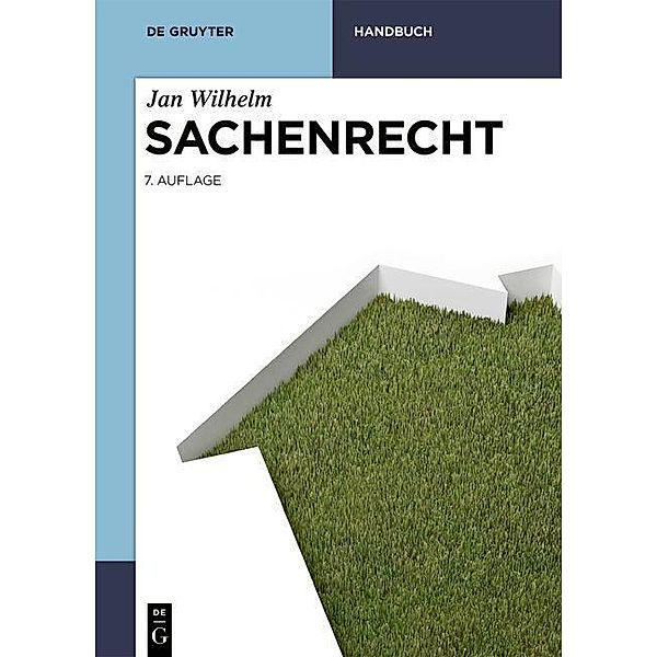 Sachenrecht / De Gruyter Handbuch, Jan Wilhelm