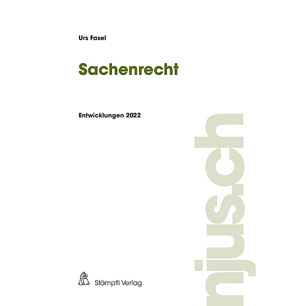 Sachenrecht / njus Sachenrecht Bd.2022, Urs Fasel