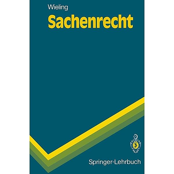 Sachenrecht / Springer-Lehrbuch, Hans J. Wieling