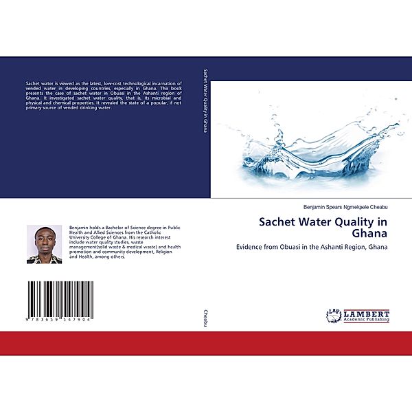 Sachet Water Quality in Ghana, Benjamin Spears Ngmekpele Cheabu