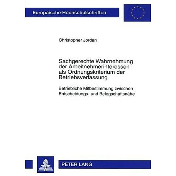 Sachgerechte Wahrnehmung der Arbeitnehmerinteressen als Ordnungskriterium der Betriebsverfassung, Christopher Jordan