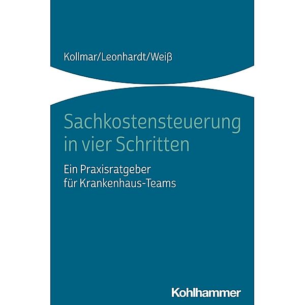 Sachkostensteuerung in vier Schritten, Thorsten Kollmar, Peter Leonhardt, Andreas Weiss