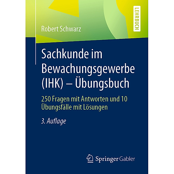 Sachkunde im Bewachungsgewerbe (IHK) - Übungsbuch; ., Robert Schwarz