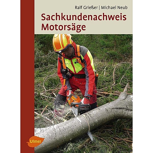 Sachkundenachweis Motorsäge, Ralf Grießer, Michael Neub