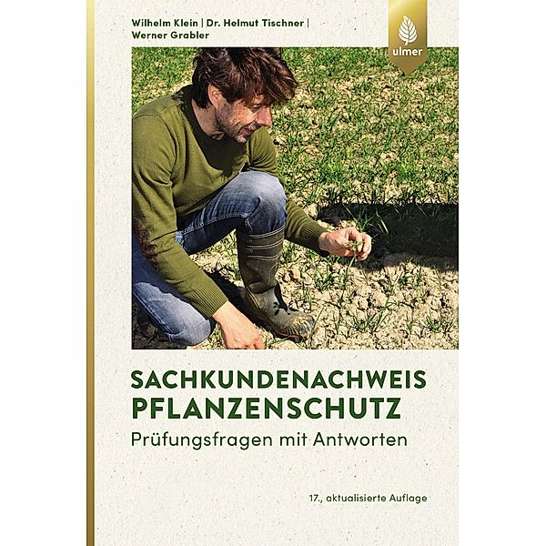 Sachkundenachweis Pflanzenschutz, Wilhelm Klein, Helmut Tischner, Werner Grabler