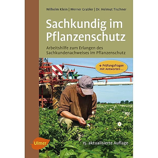 Sachkundig im Pflanzenschutz, Wilhelm Klein, Werner Grabler, Helmut Tischner