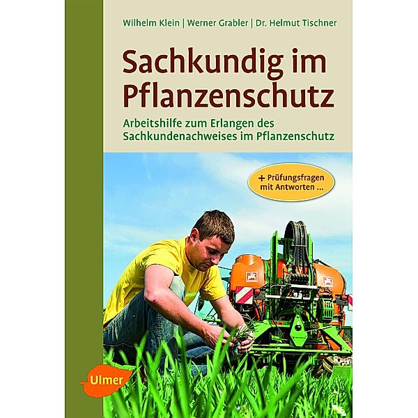 Sachkundig im Pflanzenschutz, Wilhelm Klein, Werner Grabler, Helmut Tischner