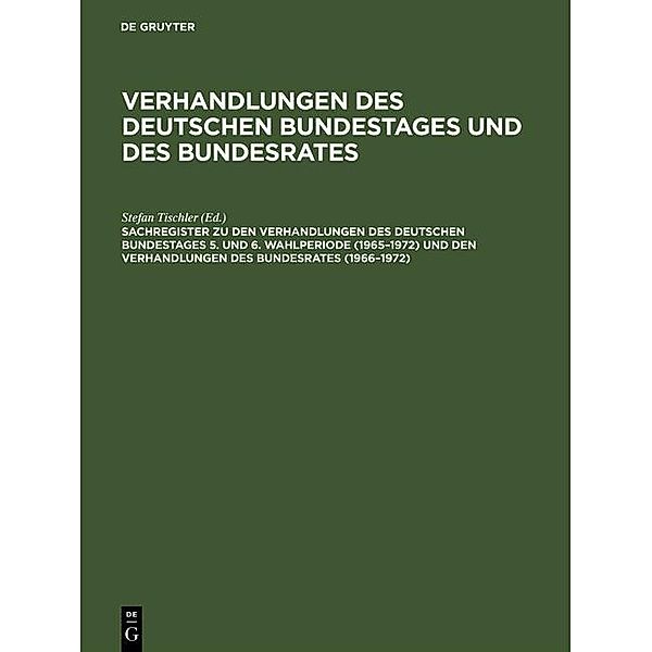 Sachregister zu den Verhandlungen des Deutschen Bundestages 5. und 6. Wahlperiode (1965-1972) und den Verhandlungen des Bundesrates (1966-1972)