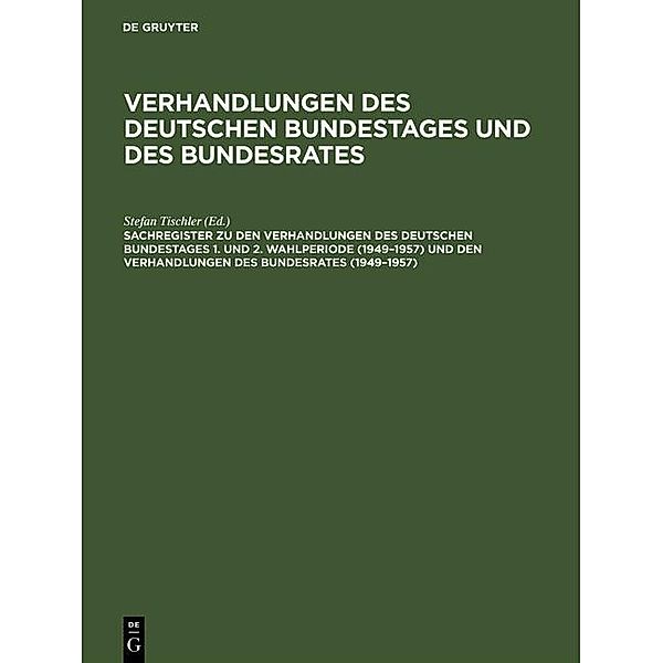 Sachregister zu den Verhandlungen des Deutschen Bundestages 1. und 2. Wahlperiode (1949-1957) und den Verhandlungen des Bundesrates (1949-1957)