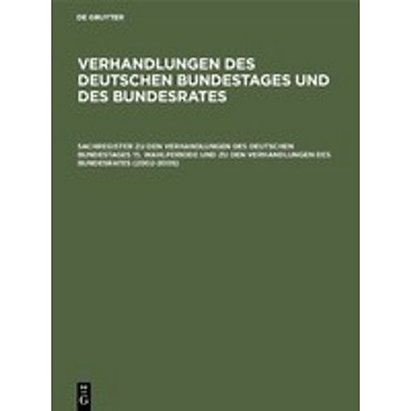 Sachregister zu den Verhandlungen des Deutschen Bundestages 15. Wahlperiode und zu den Verhandlungen des Bundesrates (2002 - 2005)