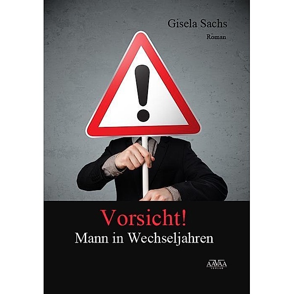 Sachs, G: Vorsicht! Mann in den Wechseljahren, Gisela Sachs