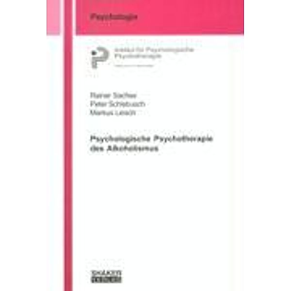 Sachse, R: Psychologische Psychotherapie des Alkoholismus, Rainer Sachse, Peter Schlebusch, Markus Leisch
